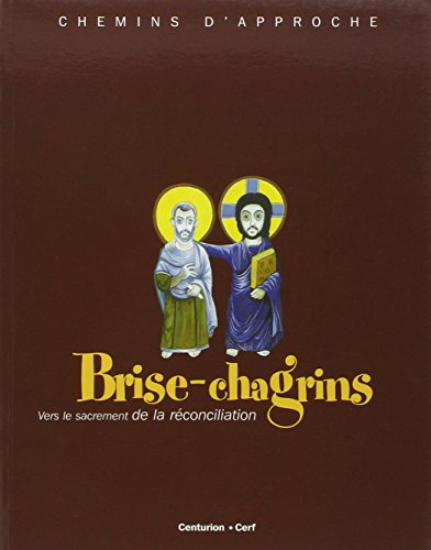 Brise chagrins : vers le sacrement de la réconciliation