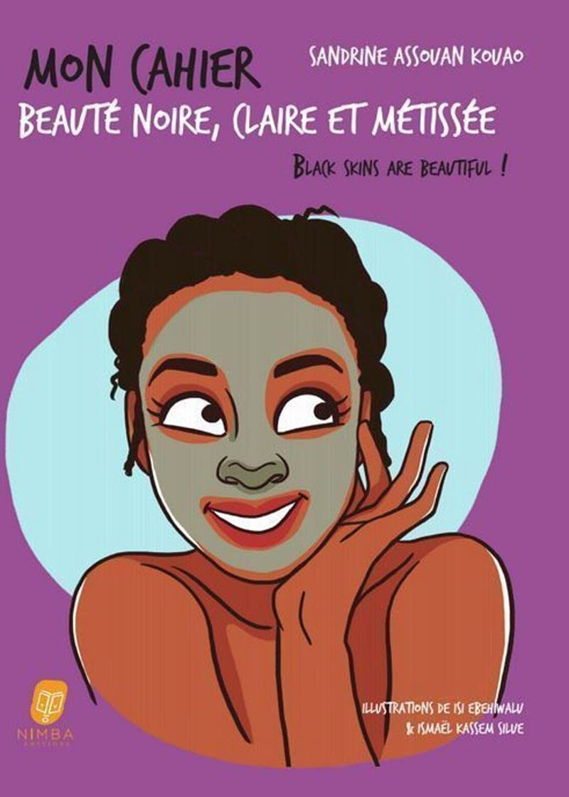 Mon cahier beauté noire, claire, métissée : black skins are beautiful !