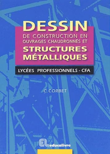Dessin de construction en ouvrages chaudronnés et structures métalliques : BEP réalisation d'ouvrage