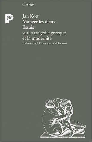 Manger les dieux : essais sur la tragédie grecque et la modernité