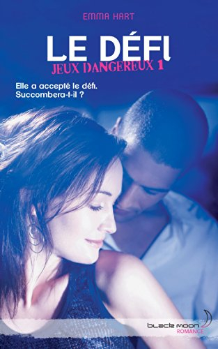 Jeux dangereux. Vol. 1. Le défi