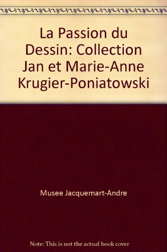 la passion du dessin : exposition, paris, musée jacquemart-andré, institut de france, du 19 mars 200
