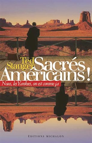 Sacrés Américains ! : nous, les yankees, on est comme ça