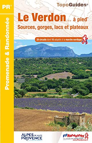 Le Verdon... à pied : sources, gorges, lacs et plateaux : 28 circuits dont 10 adaptés à la marche no