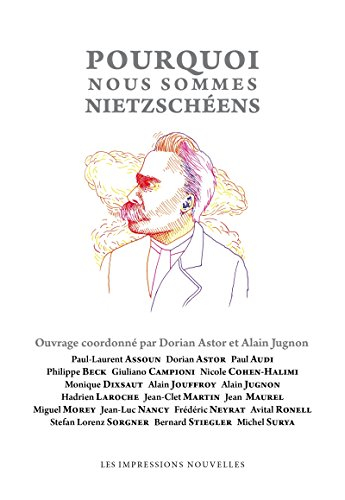 Pourquoi nous sommes nietzschéens