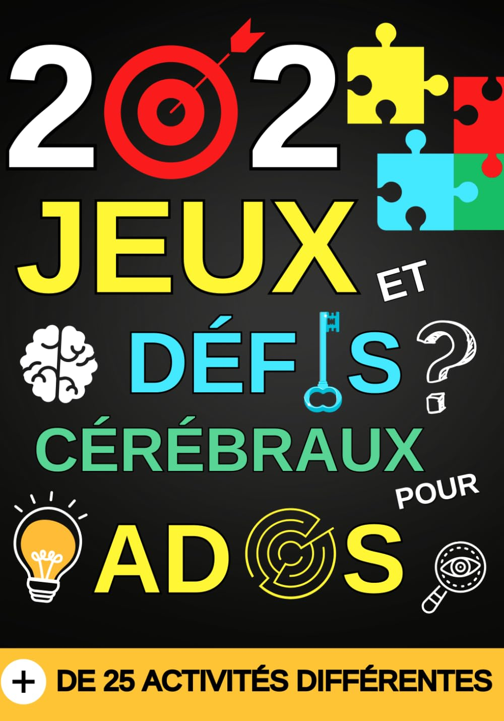 202 Jeux et Défis cérébraux pour ados: Jeux de logique et de réflexion pour occuper les adolescents