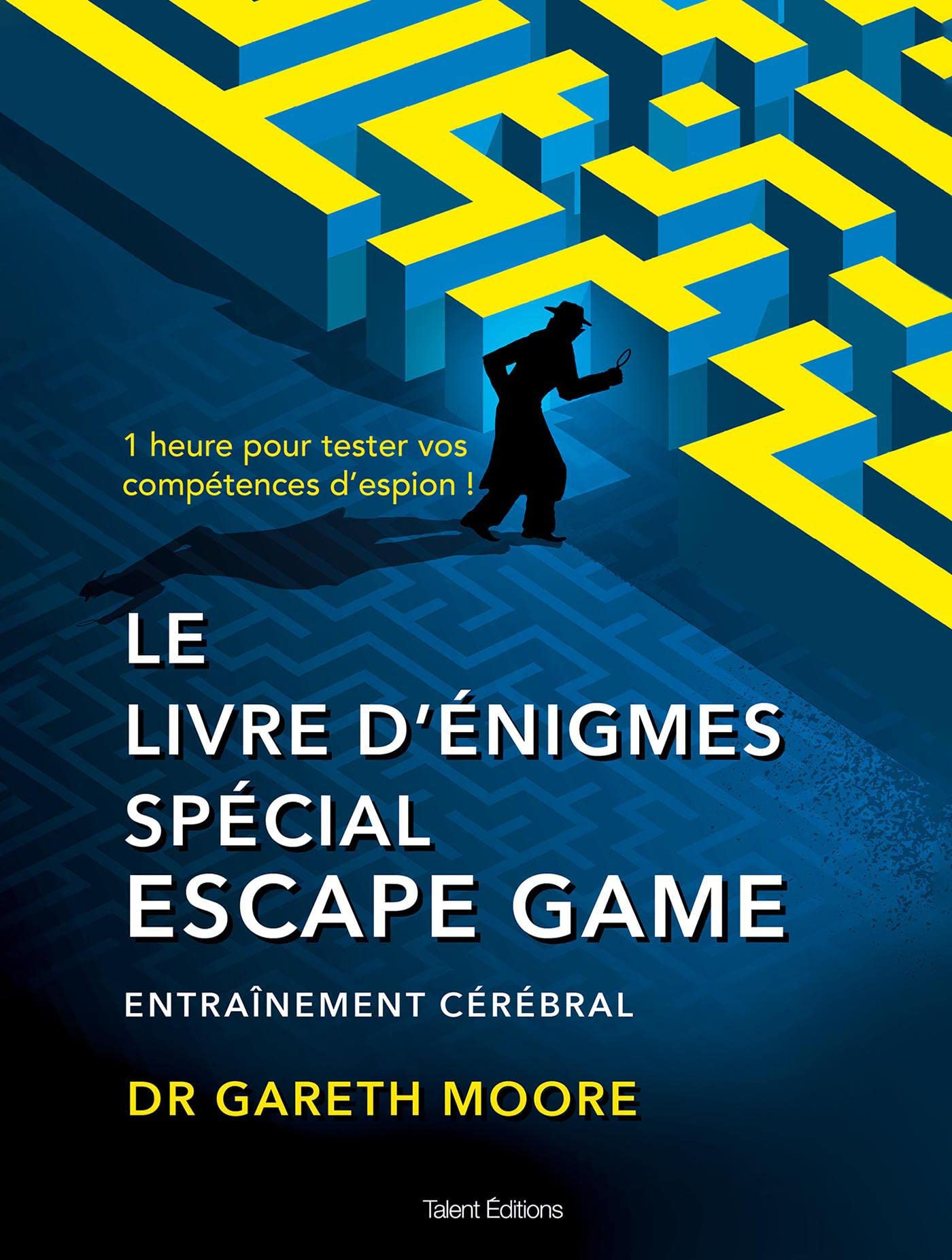 Le livre d'énigmes spécial escape game : entraînement cérébral : 1 heure pour tester vos compétences