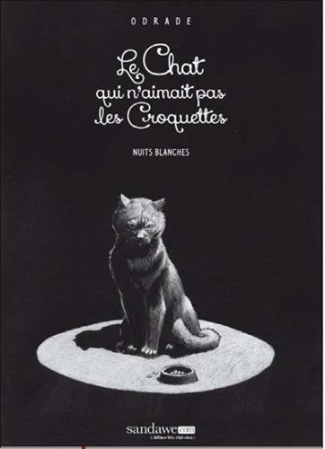 Le chat qui n'aimait pas les croquettes. Vol. 1. Nuits blanches