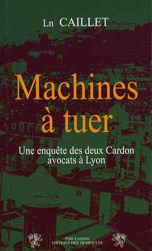 Machines à tuer : une enquête des deux Cardon, avocats à Lyon