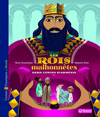 Les rois malhonnêtes : deux contes d'Arménie