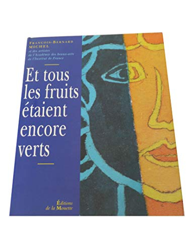 Et tous les fruits étaient encore verts