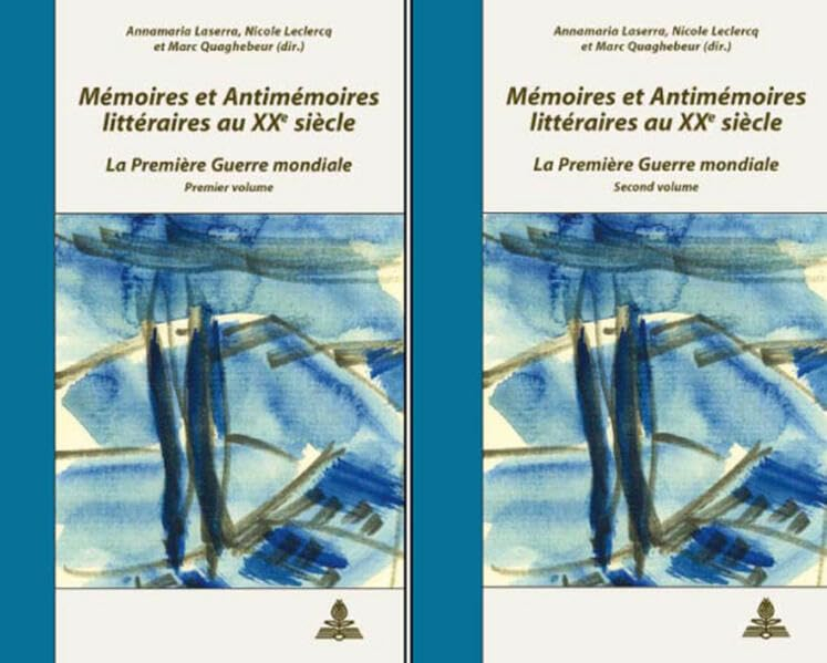 Mémoires et antimémoires littéraires au XXe siècle : la Première Guerre mondiale : colloque de Ceris