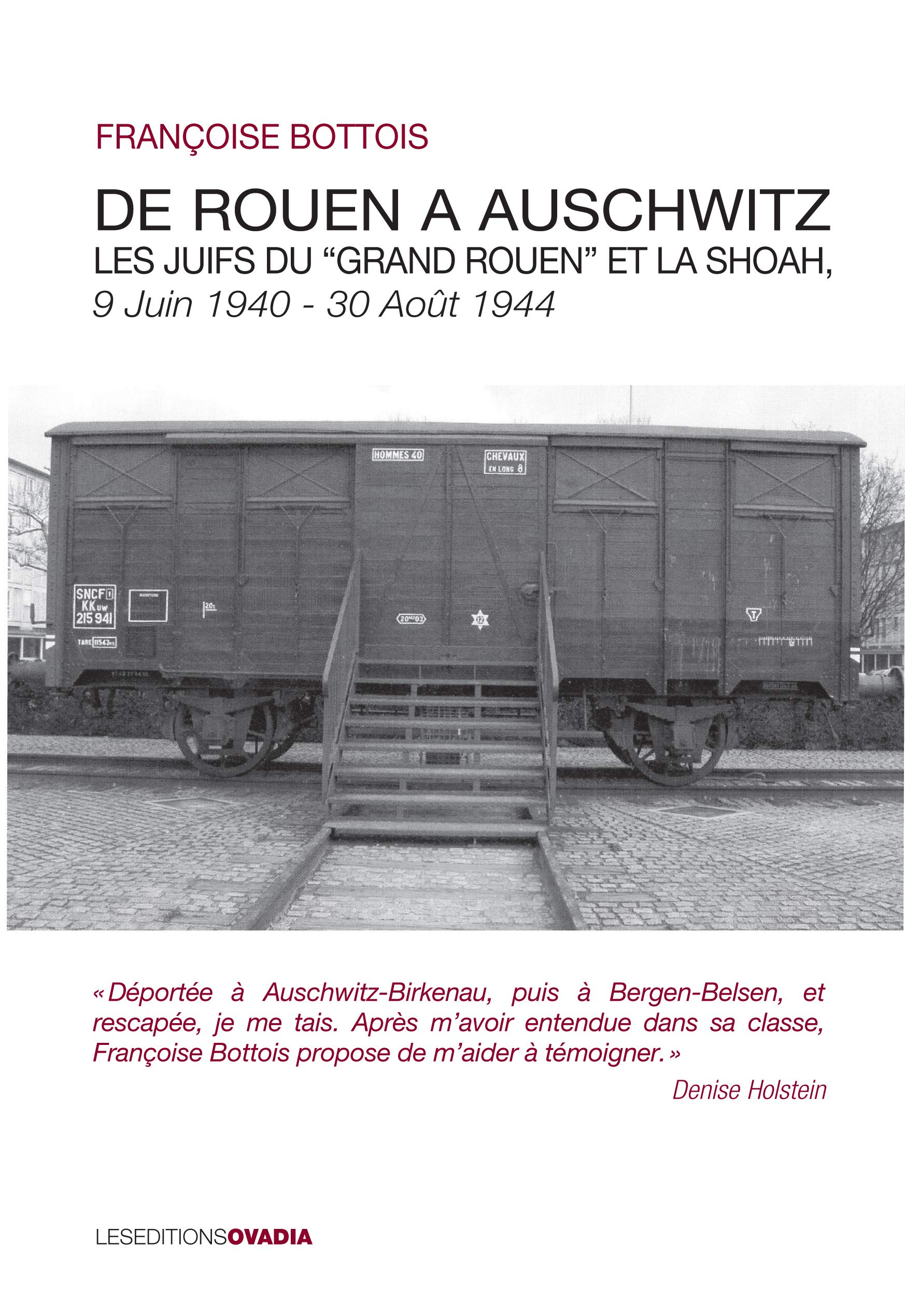 De Rouen à Auschwitz : les Juifs du grand Rouen et la Shoah : 9 juin 1940-30 août 1944