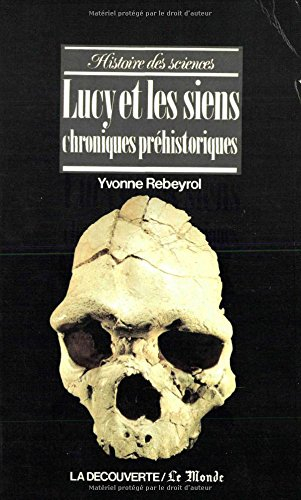 Lucy et les siens : chroniques préhistoriques