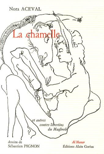 La chamelle : et autres contes libertins du Maghreb