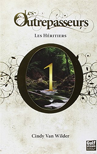 Les Outrepasseurs. Vol. 1. Les héritiers