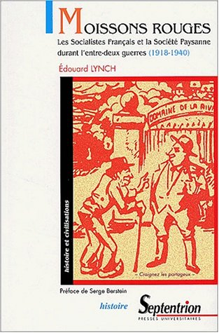 Moissons rouges : les socialistes français et la société paysanne durant l'entre-deux-guerres (1918-