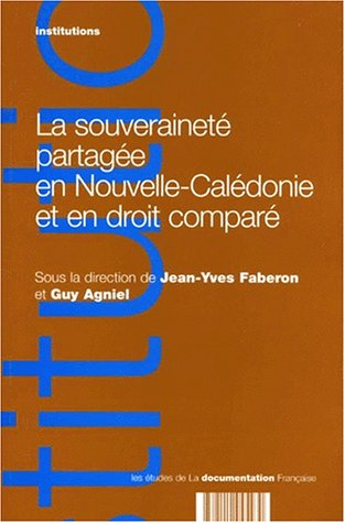 La souveraineté partagée en Nouvelle-Calédonie et en droit comparé