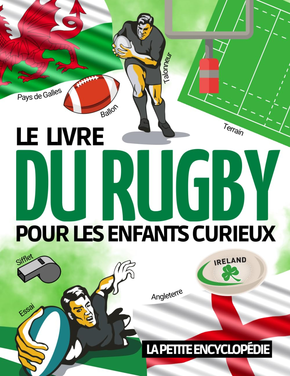 Le livre du Rugby: La petite encyclopédie du rugby pour les enfants de 7 à 12 ans | Découvrir et tou