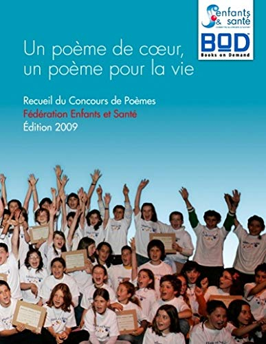 Un poème de c?ur, un poème pour la vie : Recueil du concours de Poèmes