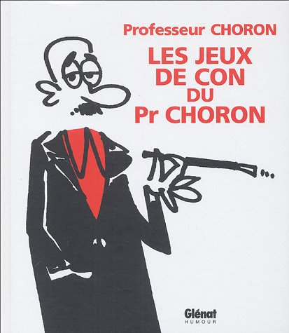 Les jeux de con du professeur Choron