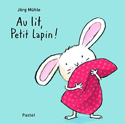Au lit, Petit Lapin !