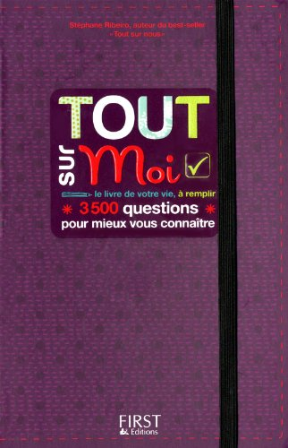 Tout sur moi : le livre de votre vie, à écrire vous-même