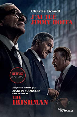 J'ai tué Jimmy Hoffa : la vérité sur l'assassinat le plus célèbre de l'histoire de la mafia américai