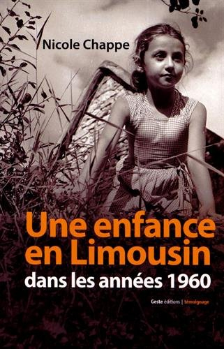 Sur les pas d'une enfant en Limousin dans les années 1960