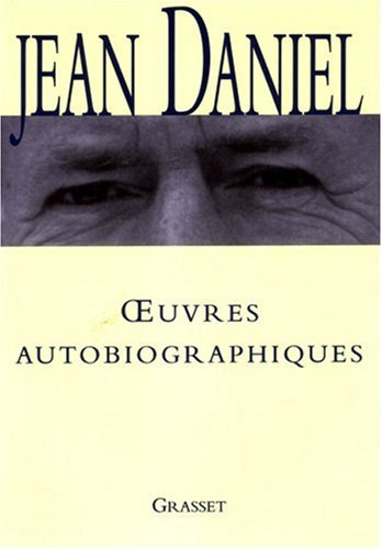 Oeuvres autobiographiques : le réfuge et la source, le temps qui reste, la blessure, avec le temps, 