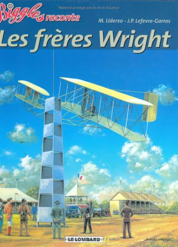 Biggles raconte. Vol. 6. Les frères Wright