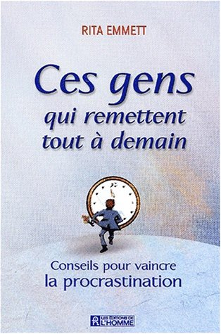 gens qui remettent tout demain