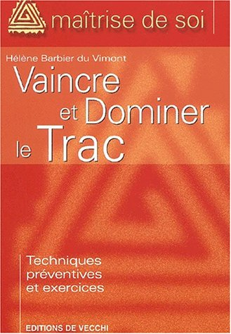 Vaincre et dominer le trac