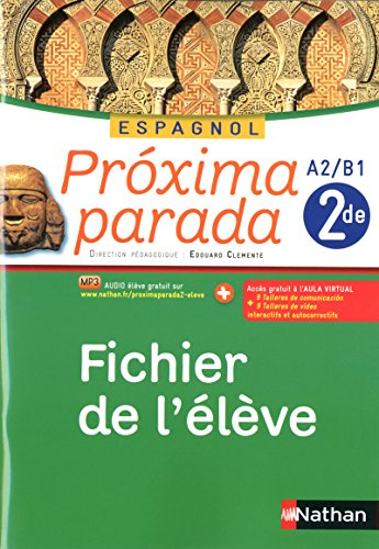 Proxima parada : espagnol 2de A2-B1 : fichier de l'élève