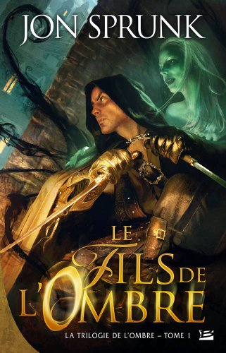 La trilogie de l'ombre. Vol. 1. Le fils de l'ombre