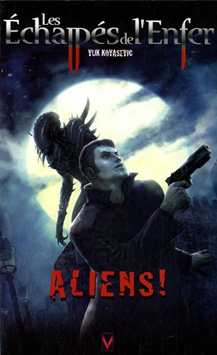Les échappés de l'enfer. Vol. 2. Aliens
