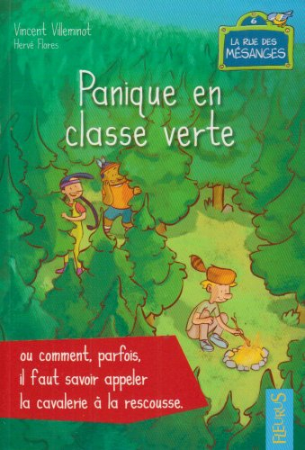 La rue des mésanges. Vol. 6. Panique en classe verte où Comment, parfois, il faut savoir appeler la 
