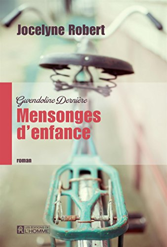 Gwendoline Dernière. Vol. 1. Mensonges d'enfance