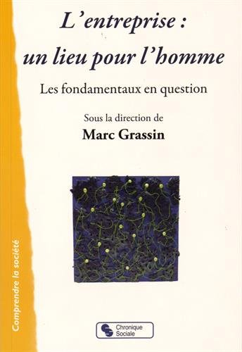 L'entreprise : un lieu pour l'homme : les fondamentaux en question