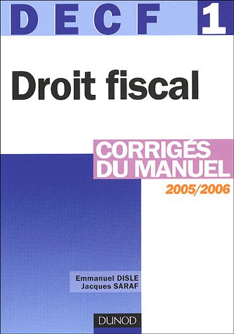 DECF 1 droit fiscal : corrigés du manuel