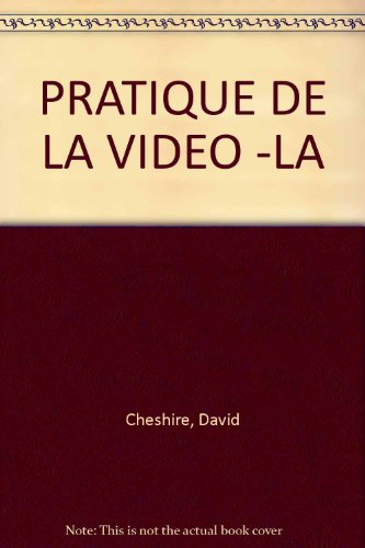 la pratique de la video. choisir et utiliser un caméscope