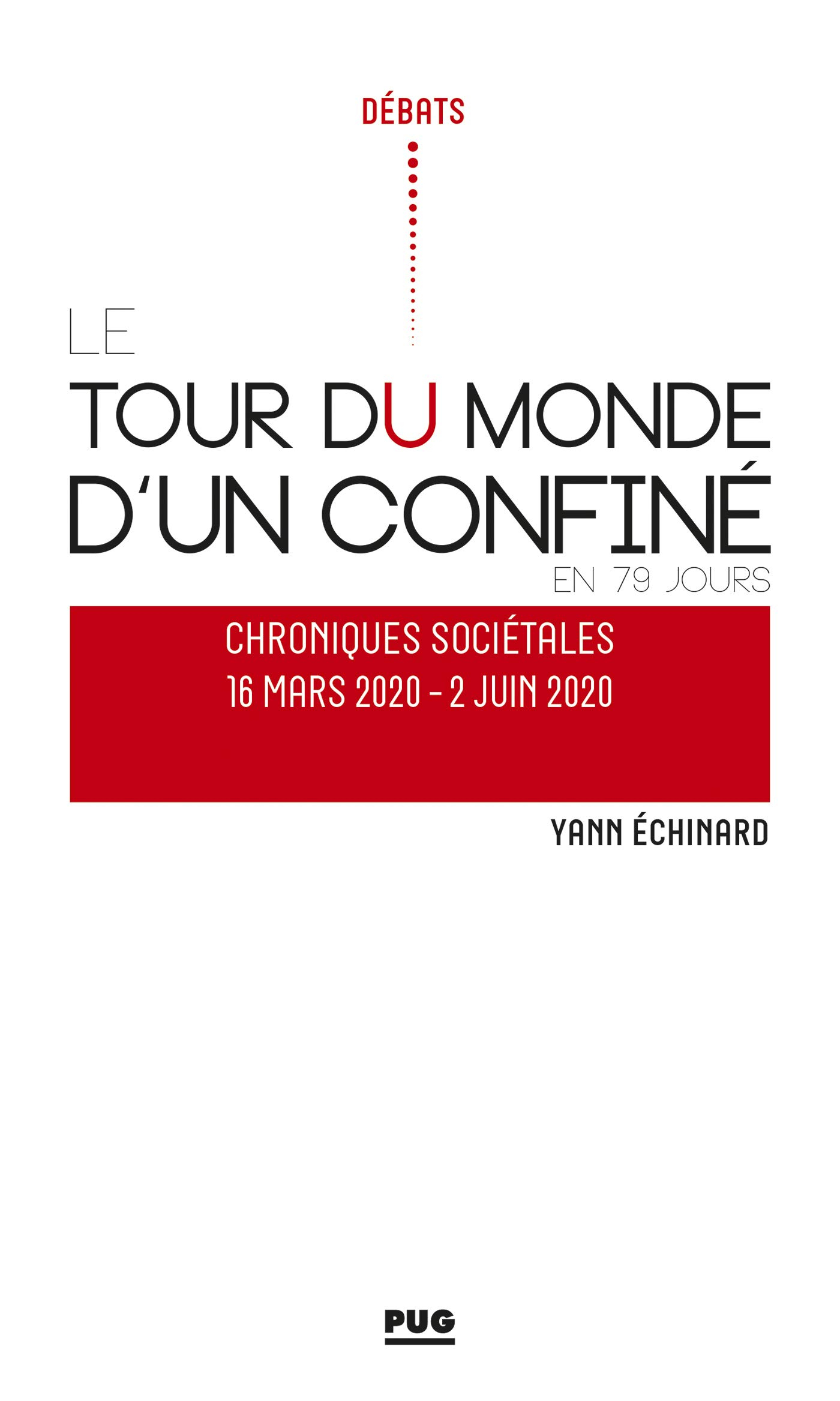 Tour du monde d'un confiné en 79 jours: Chroniques sociétales