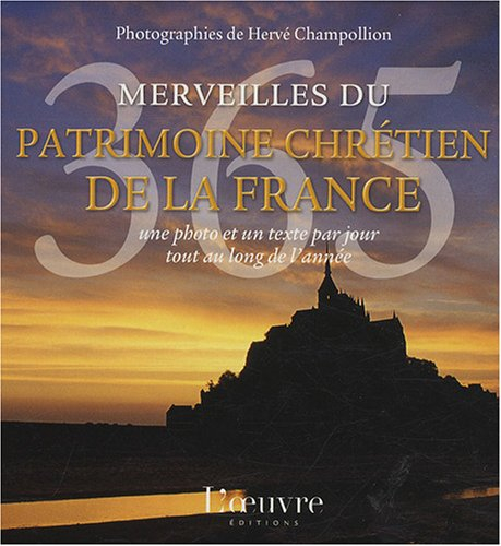 365 merveilles du patrimoine chrétien de la France : une photo et un texte par jour tout au long de 