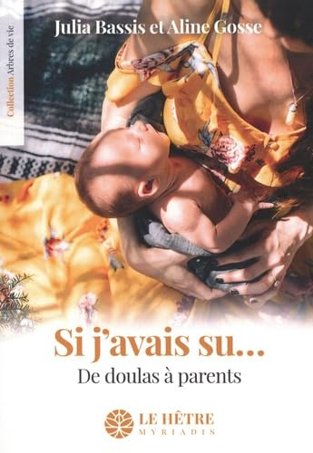 Si j'avais su... : de doulas à parents