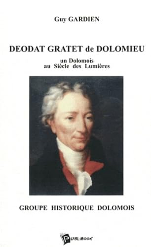 Deodat Gratet de Dolomieu : un Dolomois au Siècle des Lumières