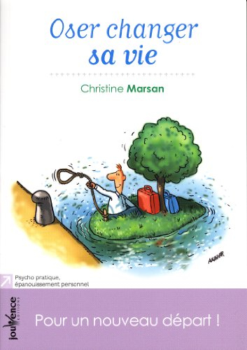 Oser changer sa vie : pour un nouveau départ