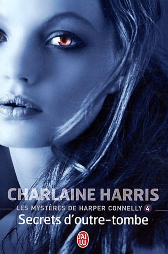 Les mystères de Harper Connelly. Vol. 4. Secrets d'outre-tombe