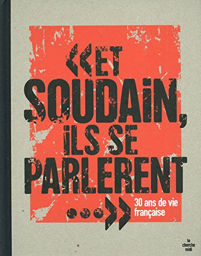 Et soudain ils se parlèrent : 30 ans de vie française