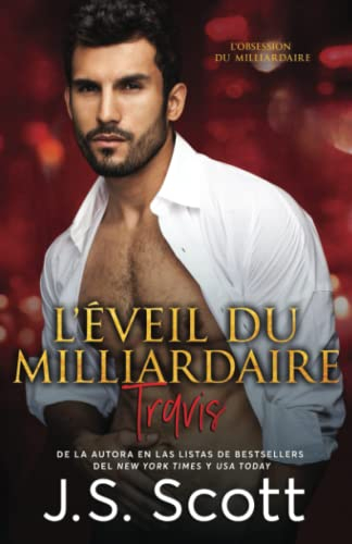 L?éveil du milliardaire~ Travis: L'obsession du milliardaire