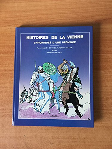 Histoires de la Vienne : Chroniques d'une province